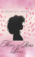 Honey and Roses Petals