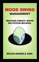 Mood Swing Management: Emotional Stability: Mental and Physical Well-Being.