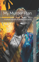 My Murder Plan