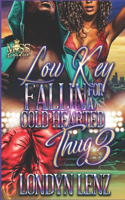 Low Key Fallin' For A Cold Hearted Thug 3