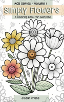 Simple Flowers: A Coloring Book For Everyone: Mini Coloring Book Series Volume One(1 Mini Coloring Book)