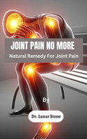 Joint Pain No More: Natural Remedy For Joint Pain