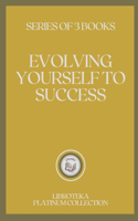 Evolving Yourself to Success