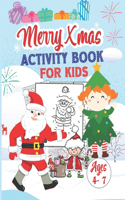 Merry Christmas Activity Book For Kids Ages 4-7: Mazes, Dot to Dot Puzzles, Word Search, Color by Number, Coloring Pages, and More (Activity Books for Kids), BEST GIFT IDEA FOR CHRISTMAS