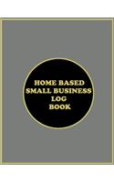 Home Based Small Business Log Book: sales log book, sized 8.5x11 + 2020 calendar, small business management log, home based small business log, retail sales inventory log.