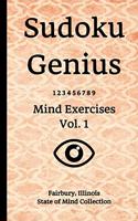 Sudoku Genius Mind Exercises Volume 1: Fairbury, Illinois State of Mind Collection