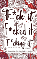 F*ck it F*cked it F*cking it