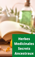 Herbes médicinales secrets ancestraux