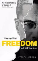 How to Find Freedom and Kill Your Fear