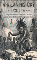 African History for Kids - Early Civilizations on the African Continent Ancient History for Kids 6th Grade Social Studies