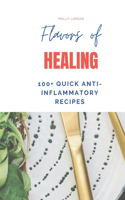 A Culinary Journey to Wellness with 100+ Quick Anti-Inflammatory Recipes