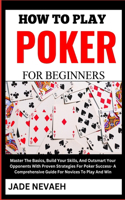 How to Play Poker for Beginners