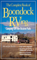 The Complete Book of Boondock RVing: Camping Off the Beaten Path