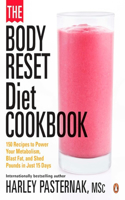 The Body Reset Diet Cookbook: 150 Recipes To Power Your Metabolism;blast Fat;and Shed Pounds I