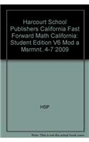 Harcourt School Publishers California Fast Forward Math California: Student Edition V6 Mod a Msrmnt..4-7 2009