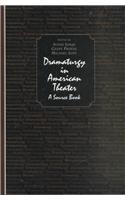 Dramaturgy in American Theatre : A Source Book