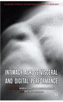 Intimacy Across Visceral and Digital Performance