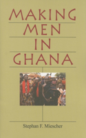 Making Men in Ghana