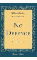 No Defence (Classic Reprint)