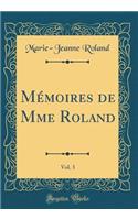 Mémoires de Mme Roland, Vol. 3 (Classic Reprint)