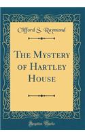 The Mystery of Hartley House (Classic Reprint)