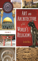 Art and Architecture of the World's Religions: [2 Volumes]
