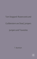 Tom Stoppard: Rosencrantz and Guildenstern Are Dead, Jumpers and Travesties