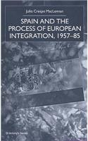 Spain and the Process of European Integration, 1957-85