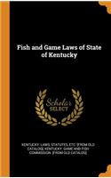 Fish and Game Laws of State of Kentucky