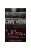 Hitler's Willing Executioners: Ordinary Germans and the Holocaust