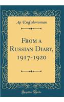 From a Russian Diary, 1917-1920 (Classic Reprint)