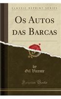 OS Autos Das Barcas (Classic Reprint)