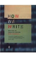 How We Write: Writing as Creative Design