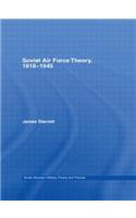 Soviet Air Force Theory, 1918-1945