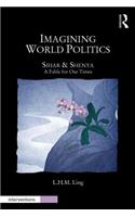 Imagining World Politics: Sihar & Shenya, A Fable for Our Times