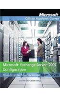Microsoft Exchange Server 2007 Configuration: Microsoft Certified Technology Specialist Exam 70-236 [With Exam 70-236 Lab Manual]: Microsoft Exchange Server 2007 Configuration