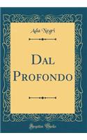 Dal Profondo (Classic Reprint)