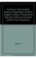 Aufmann Intermediate Algebra Paperback Student Support Edition Plusstudent Solutions Manual Seventh Edition Plus Eduspace