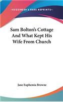 Sam Bolton's Cottage And What Kept His Wife From Church