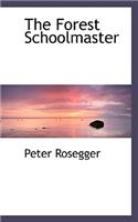 The Forest Schoolmaster: (English)