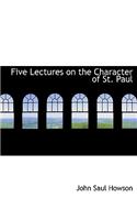 Five Lectures on the Character of St. Paul