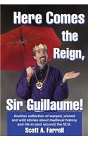 Here Comes the Reign, Sir Guillaume!