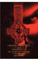 Cryptic Memories and Other Tales of the World of Vampires