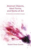 Abstract Objects, Ideal Forms, and Works of Art