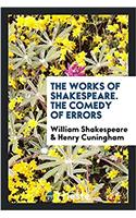 THE WORKS OF SHAKESPEARE. THE COMEDY OF