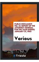 Public Document No. 12; Report of the Attorney General for the Year Ending January 21, 1903