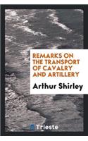 Remarks on the Transport of Cavalry and Artillery