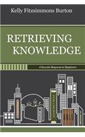 Retrieving Knowledge