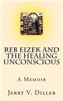 Reb Eizek and the Healing Unconscious