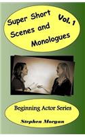 Super Short Scenes and Monologues Vol. 1